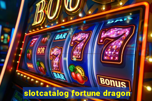 slotcatalog fortune dragon